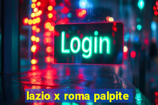 lazio x roma palpite